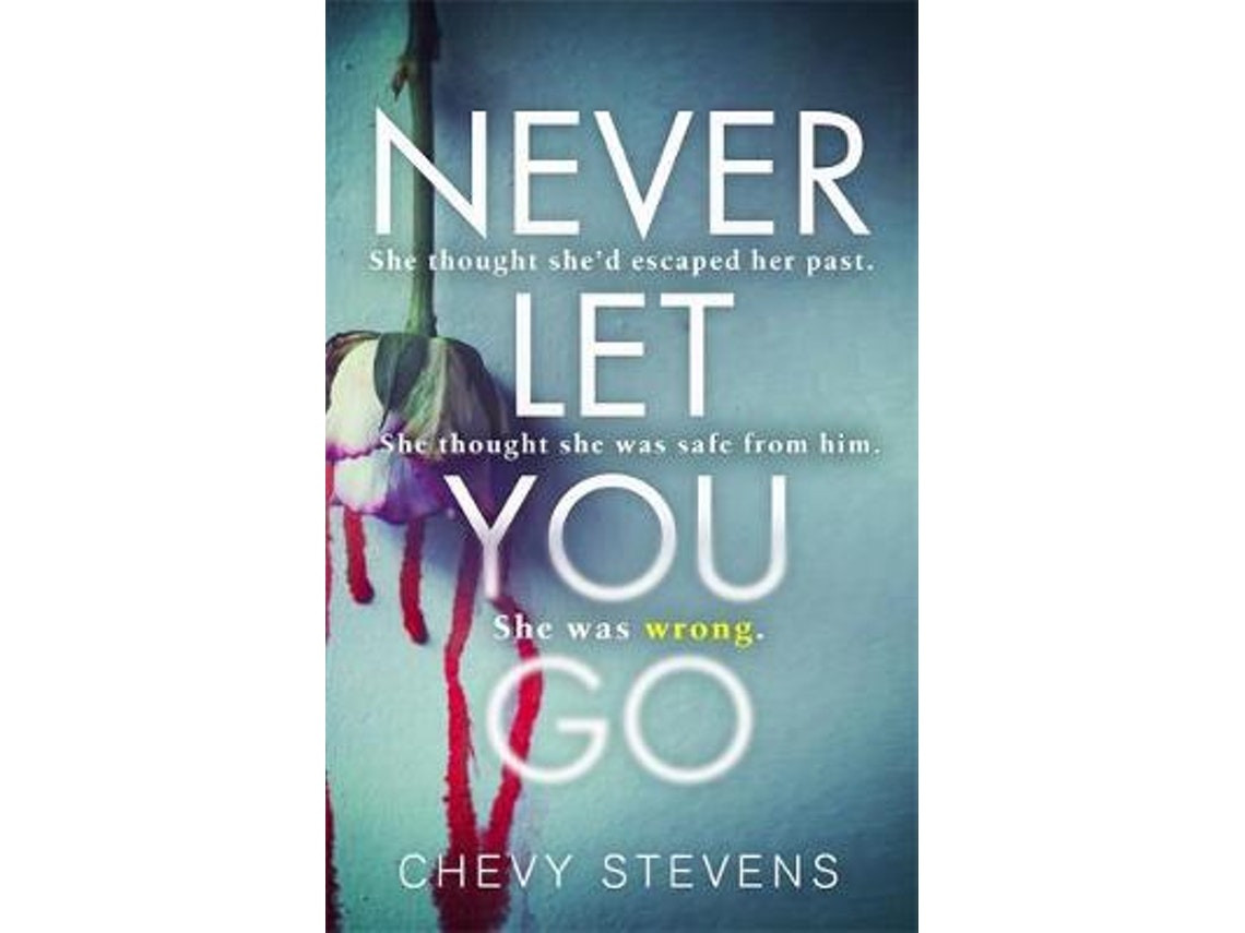 Never Let You Go by Chevy Stevens (English)