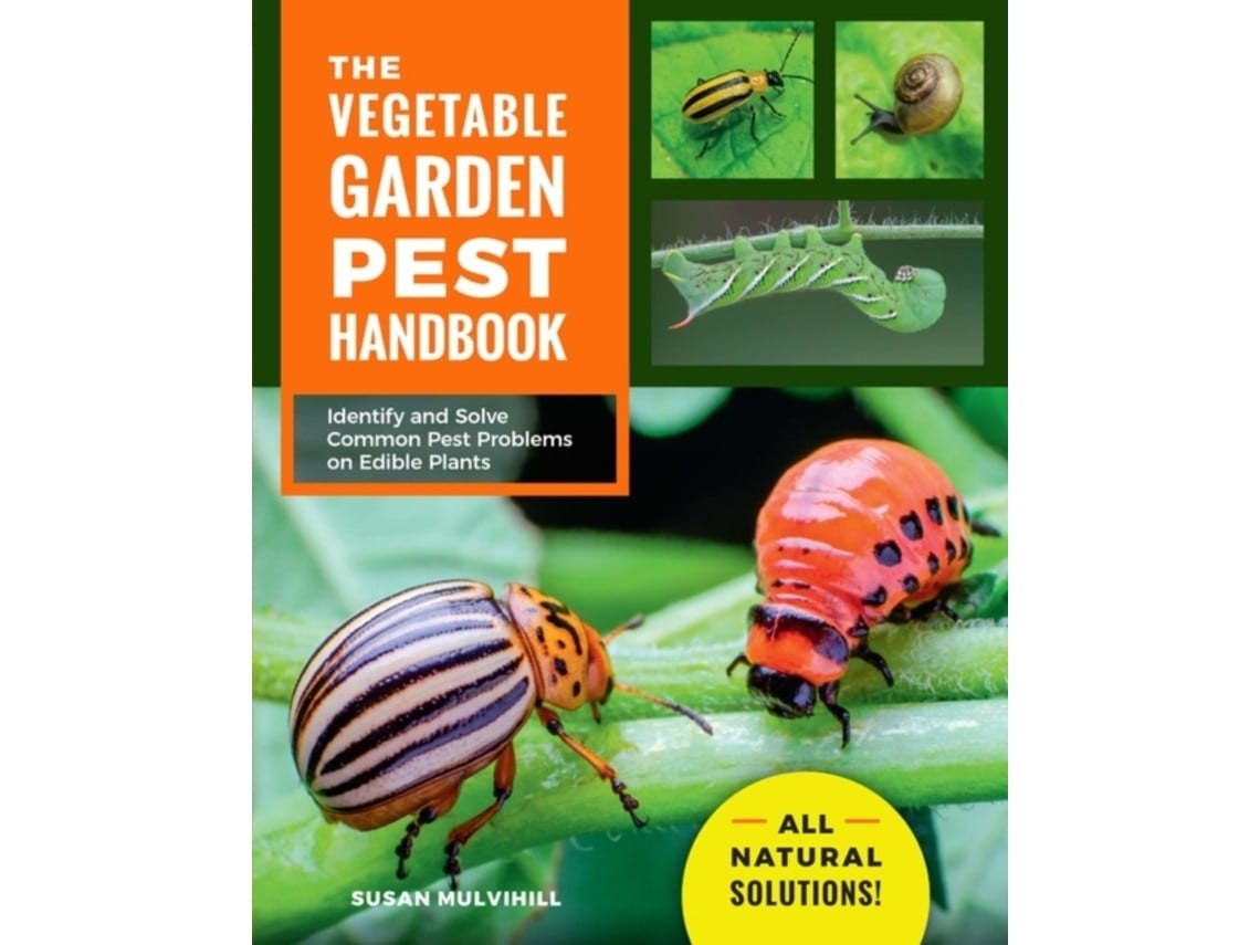 The Vegetable Garden Pest Handbook by Susan Mulvihill (English)
