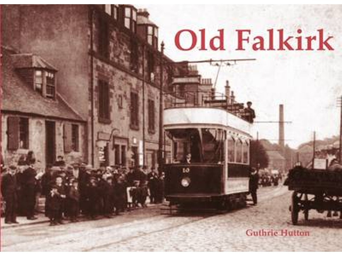 Old Falkirk de Guthrie Hutton (Inglés)