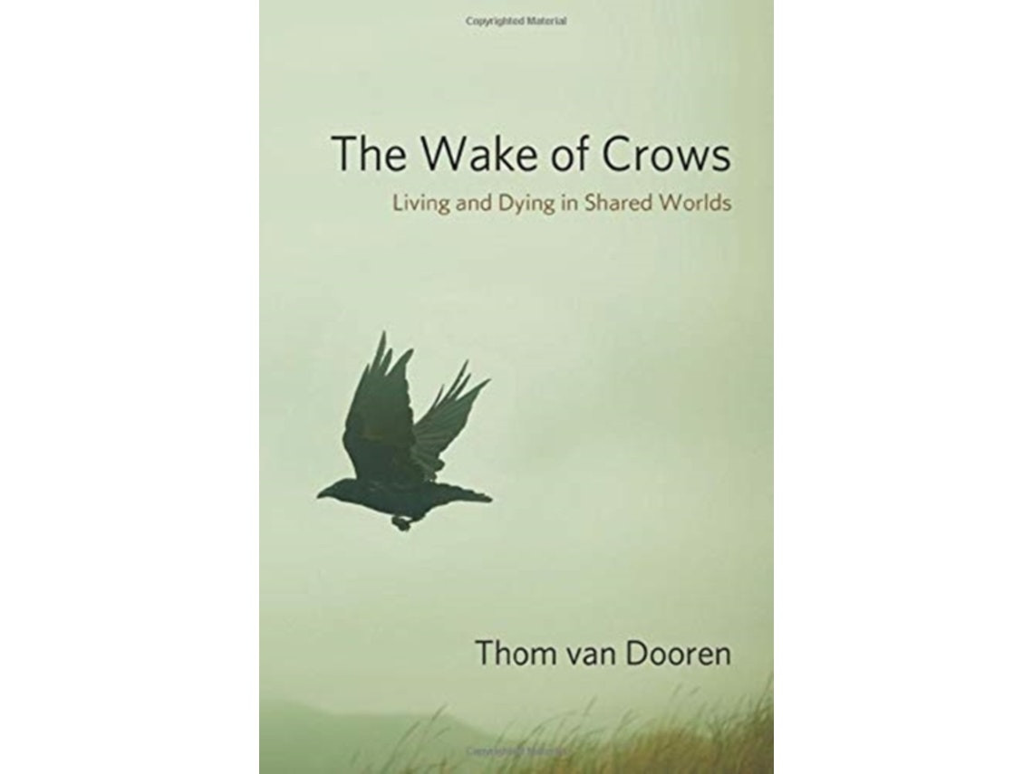 The Wake of Crows de Thom van Dooren (Inglés)