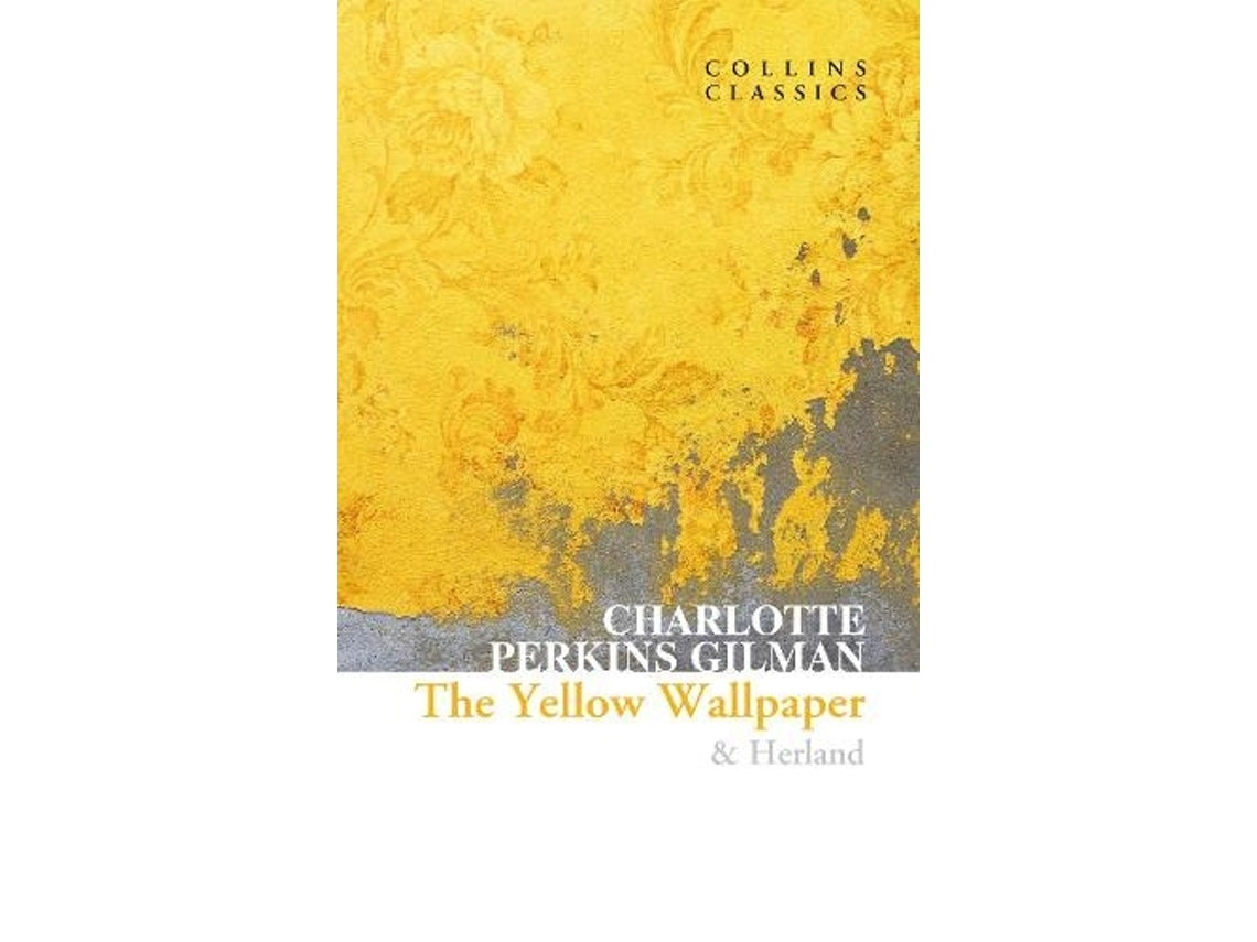 The Yellow Wallpaper y Herland de Charlotte Perkins Gilman (Inglés)