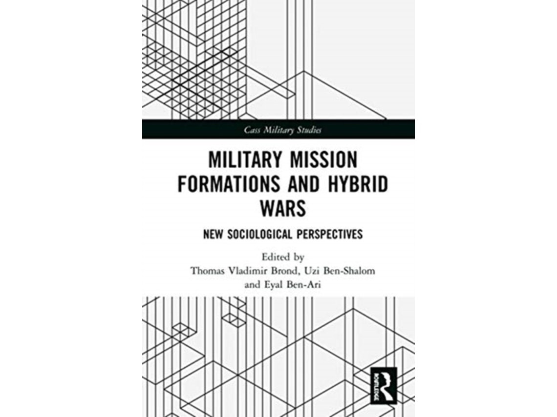 Military Mission Formations and Hybrid Wars by Thomas Vladimir Brond and Uzi Ben-Shalom (English)