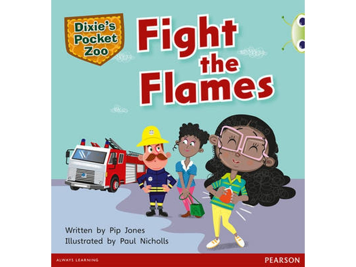 Bug Club Independent Fiction: Dixie's Pocket Zoo - Fight the Flames by Pip Jones (English)