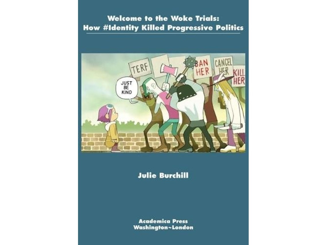 Welcome to the Woke Trials by Julie Burchill (English)
