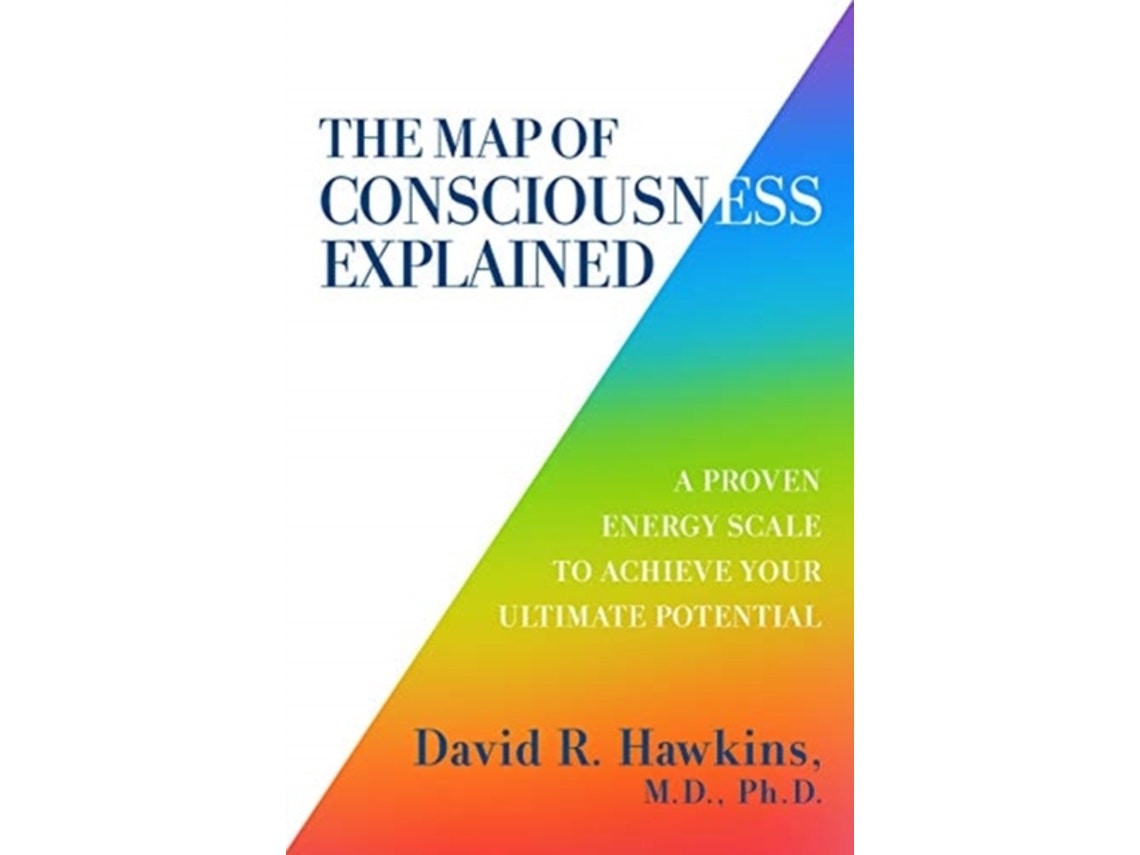 The Map of Consciousness Explained by David R Hawkins (English)