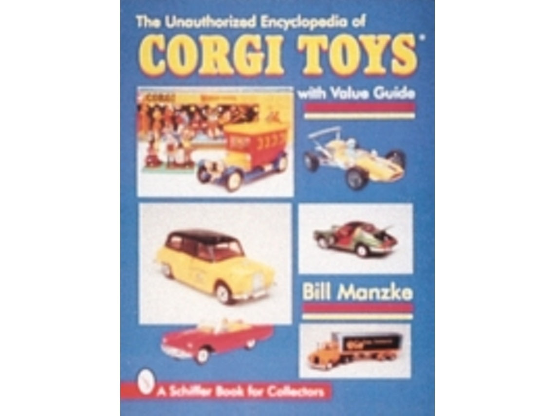 Unauthorized Encyclopedia of Corgi Toys by Bill Manzke (English)