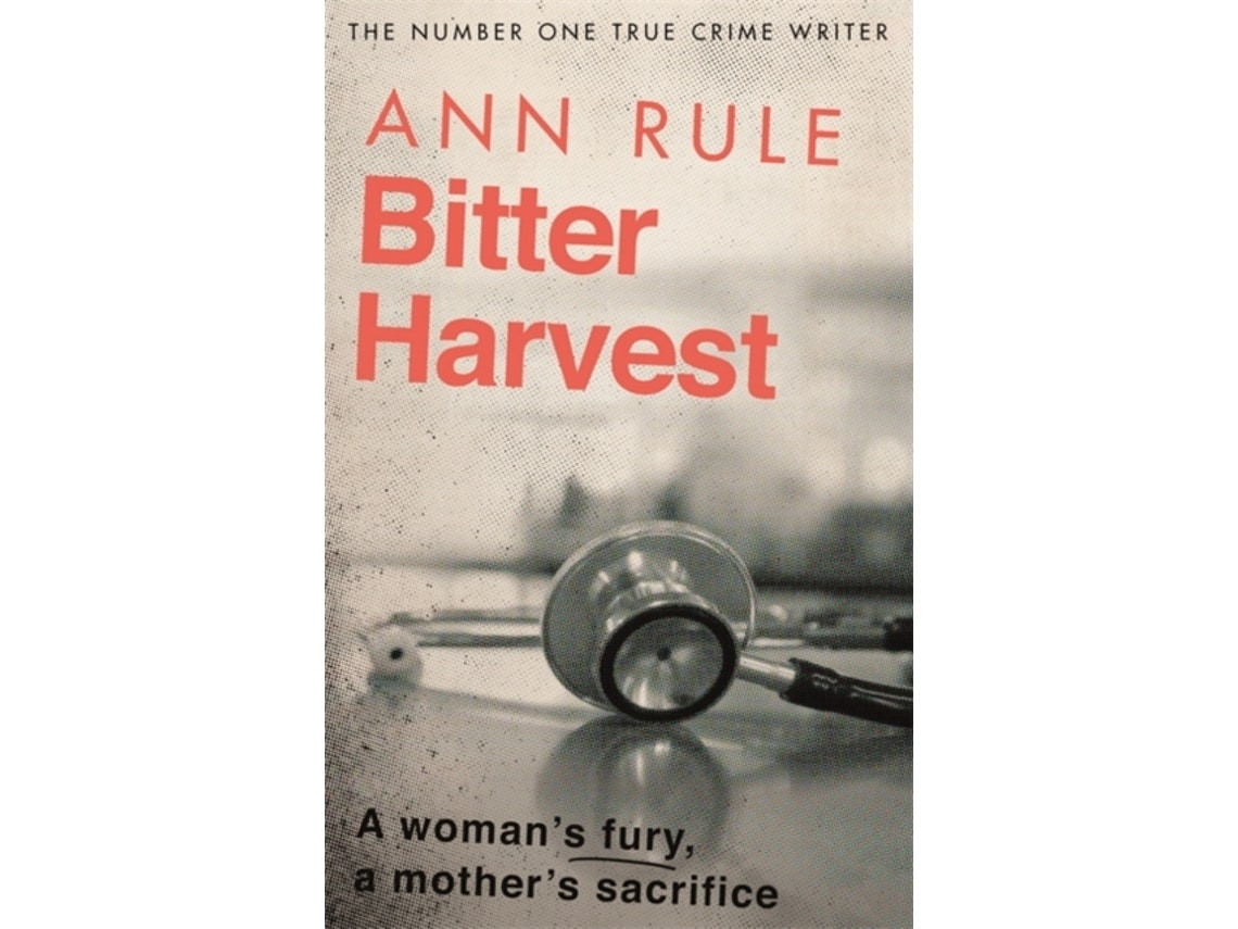 Bitter Harvest de Ann Rule (Inglés)