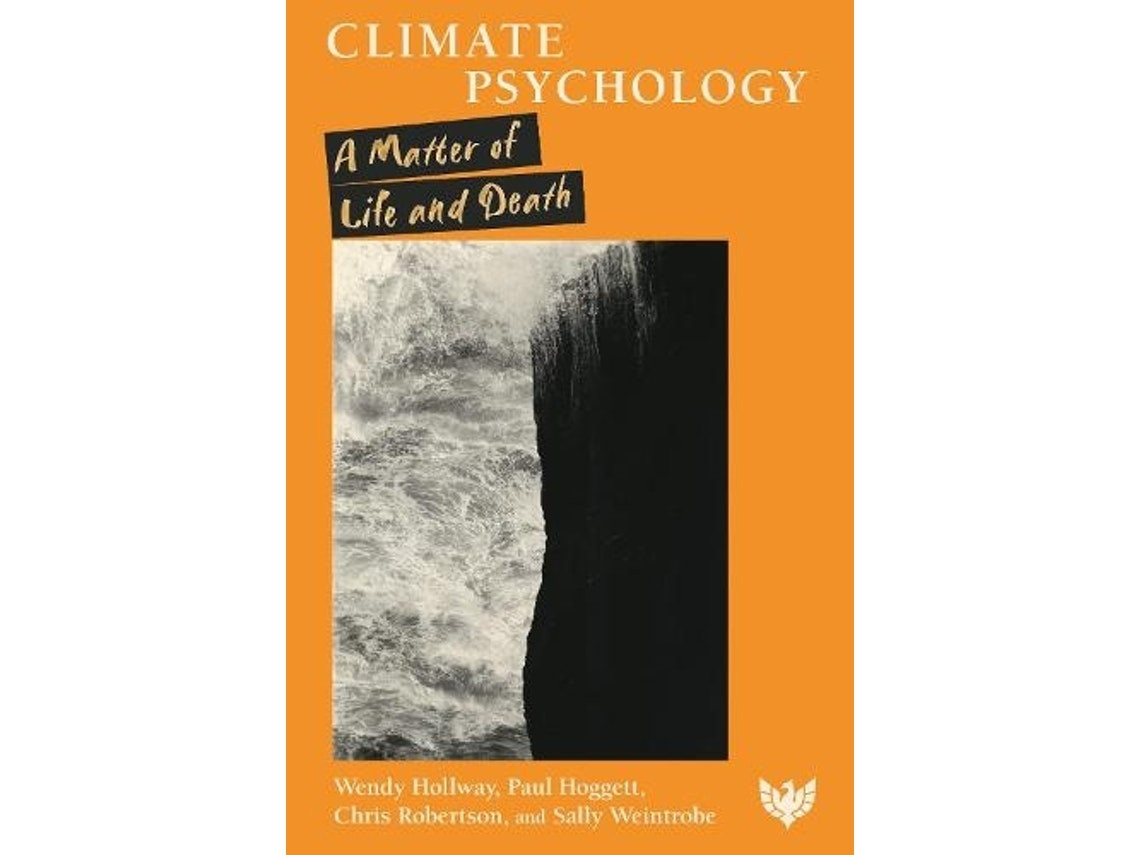 Climate Psychology by Wendy Hollway, Paul Hoggett, Chris Robertson and Sally Weintrobe (English)