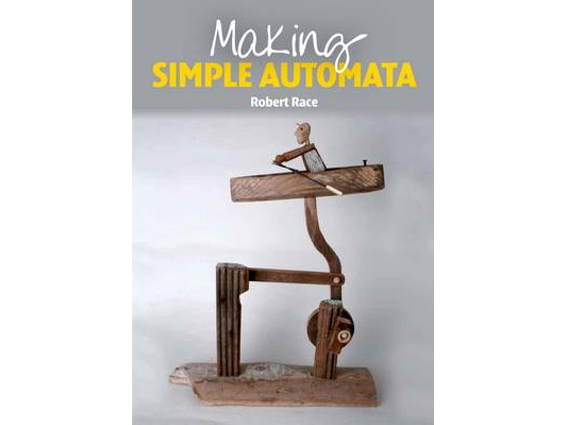 Making Simple Automata de Robert Race (Inglés)