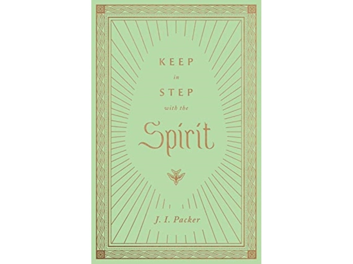 Keep in Step with the Spirit de J. I. Packer (Inglés)