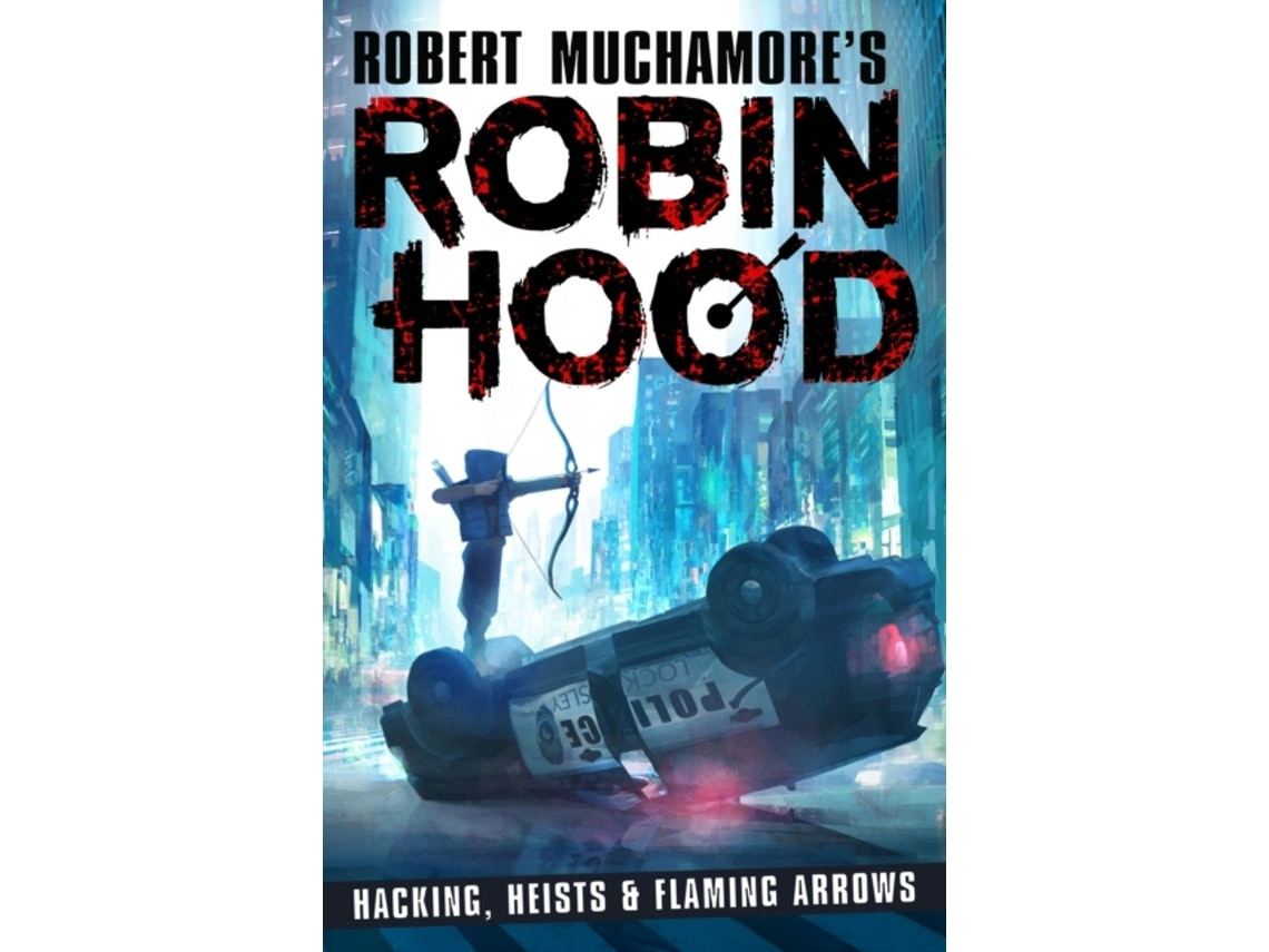 Robin Hood: Hacking, Heists & Flaming Arrows by Robert Muchamore (English)