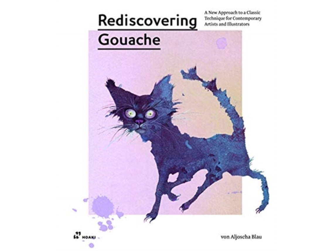 Rediscovering Gouache by Aljoscha Blau (English)