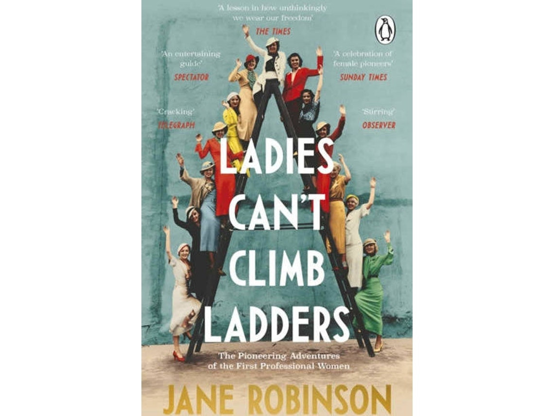Ladies Can't Climb Ladders de Jane Robinson (Inglés)