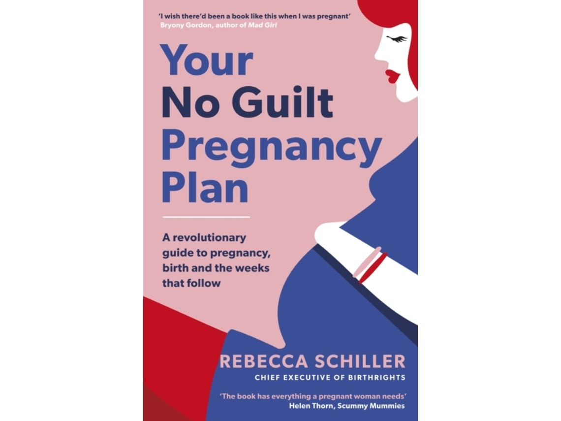 Your No Guilt Pregnancy Plan de Rebecca Schiller (Inglés)