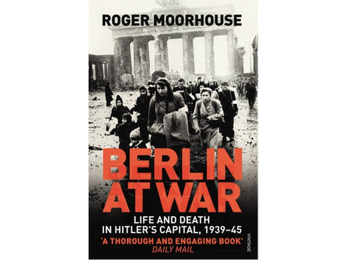 Berlin at War by Roger Moorhouse (English)