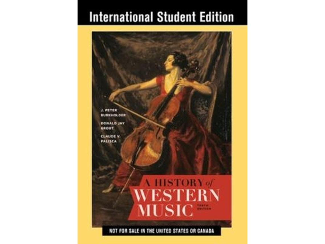 A History of Western Music de J. Peter Burkholder, Donald Jay Grout, Claude V. Palisca (Inglés)