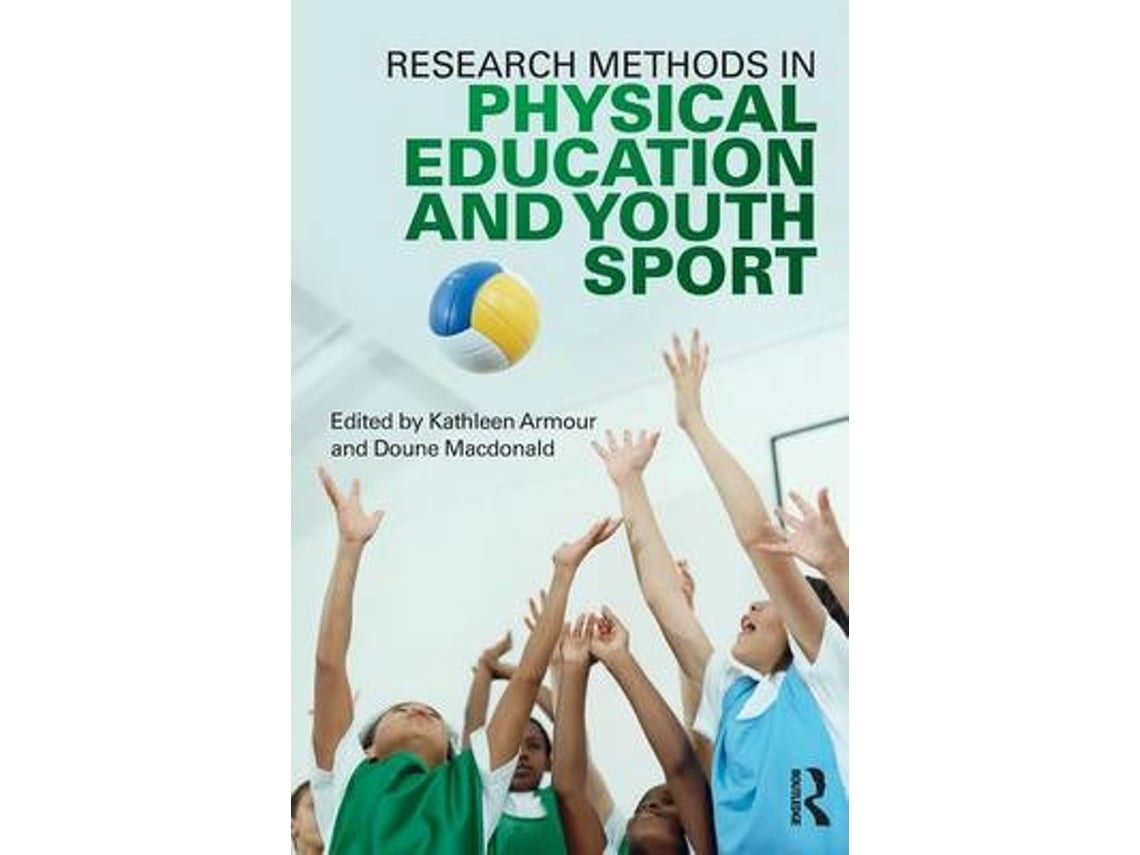 Research Methods in Physical Education and Youth Sport de Kathleen Armour (Inglés)