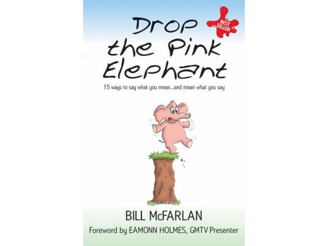 Drop the Pink Elephant de Bill McFarlan (Inglés)