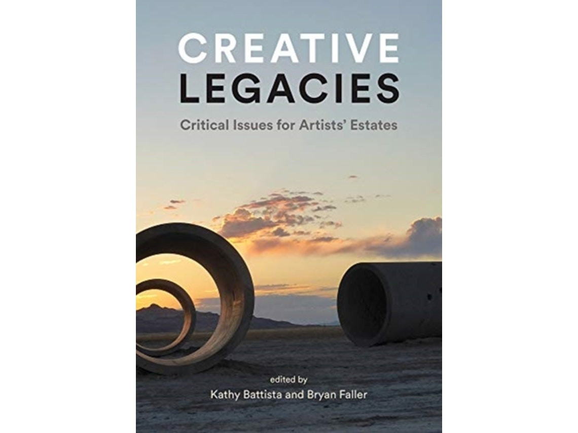 Creative Legacies by Edited by Bryan Faller and Kathy Battista (English)