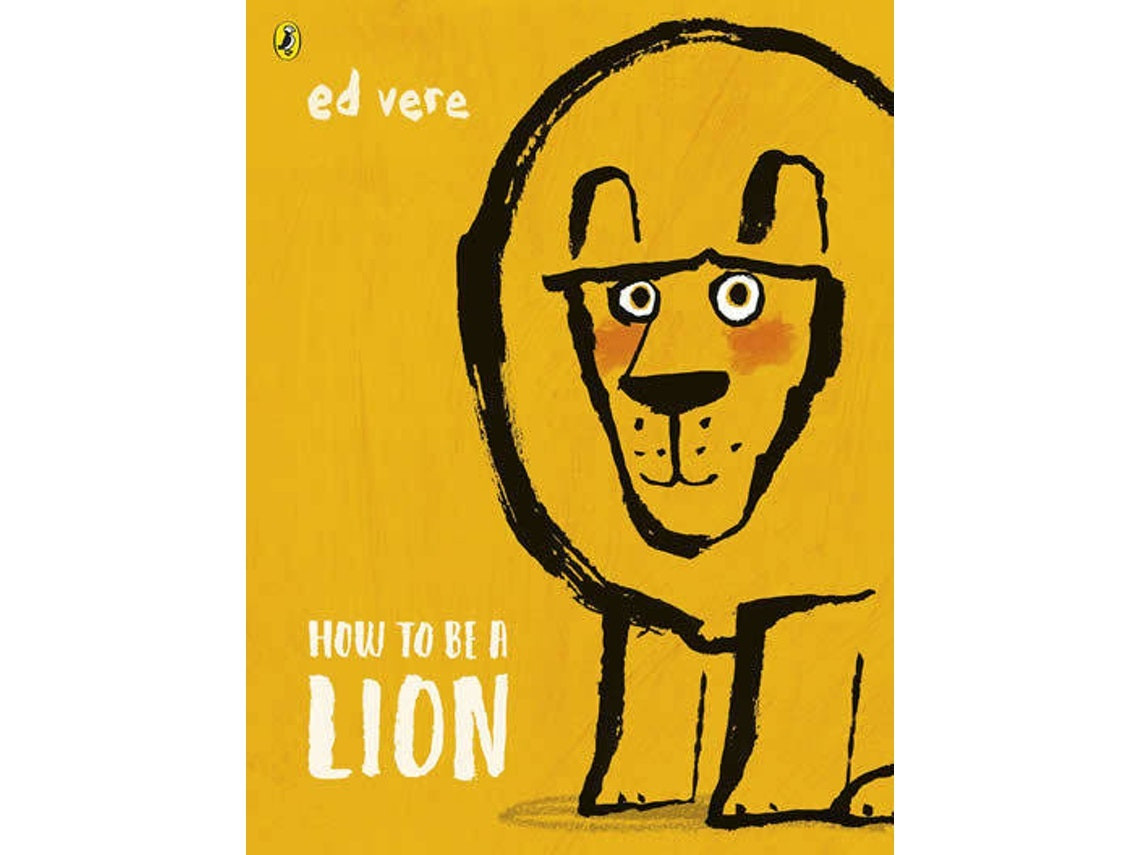 How to Be a Lion de Ed Vere (Inglés)