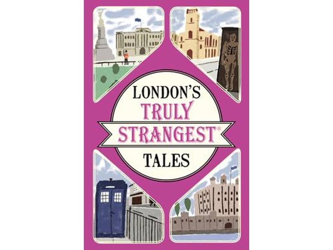London's Truly Strangest Tales de Tom Quinn (Inglés)