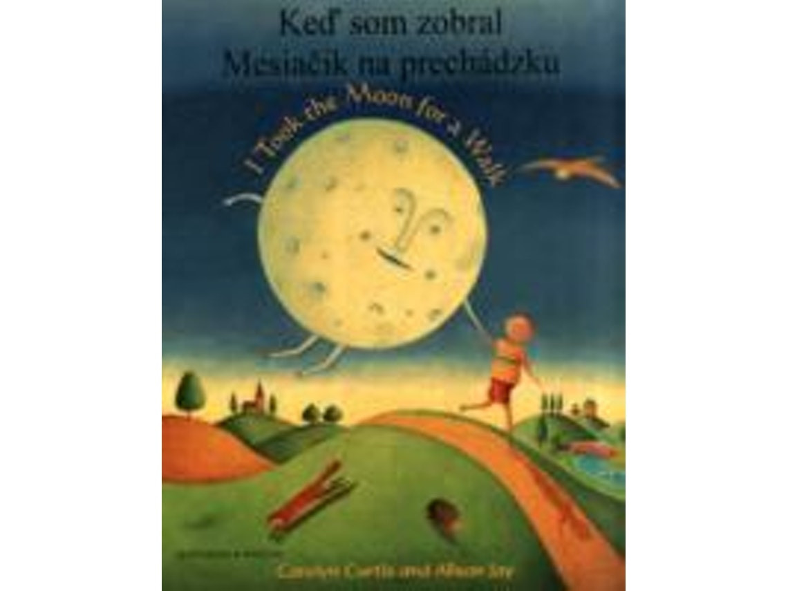 I Took the Moon for a Walk by Carolyn Curtis (English)