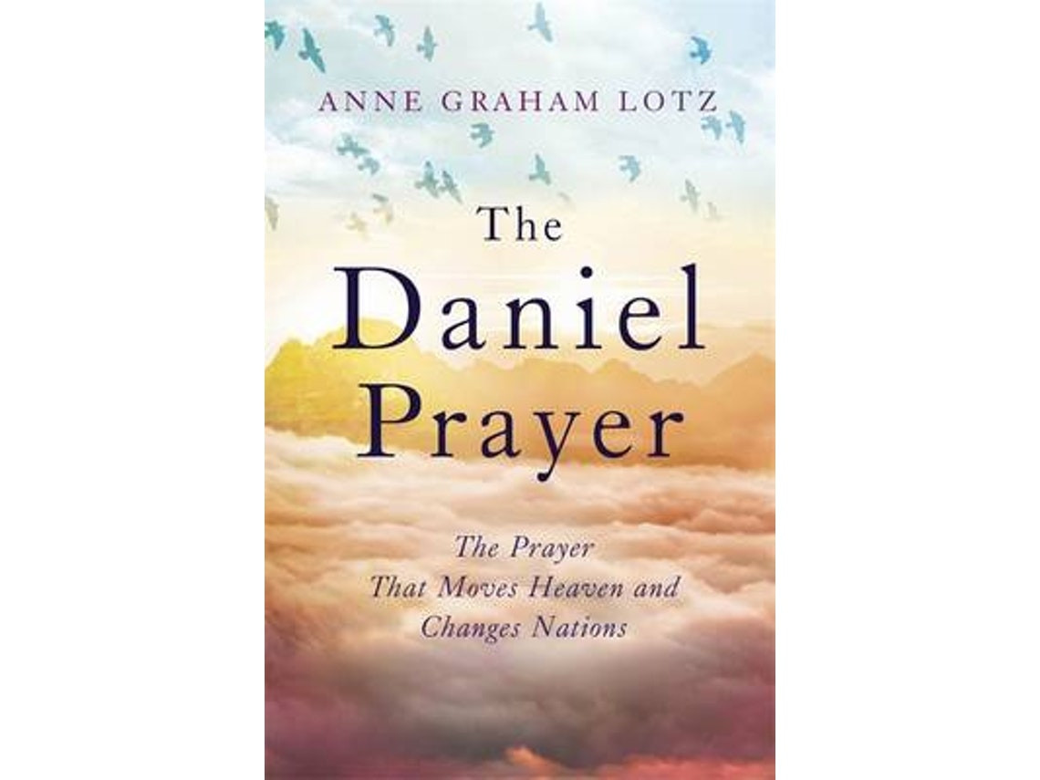 The Daniel Prayer de Anne Graham Lotz (Inglés)