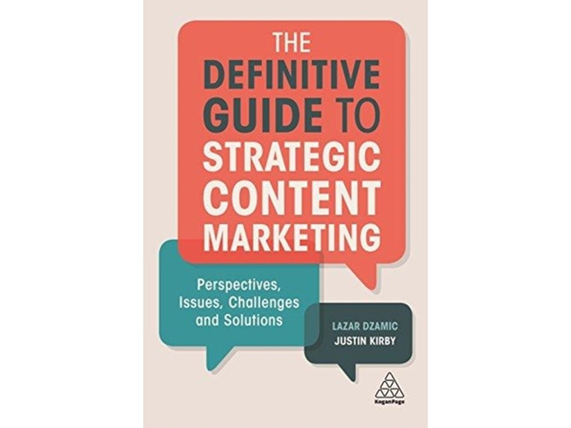 The Definitive Guide to Strategic Content Marketing de Lazar Dzamic y Justin Kirby (Inglés)