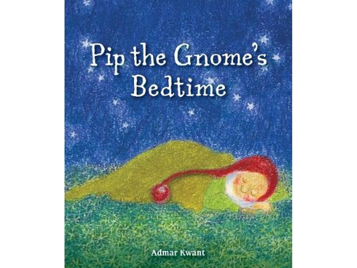 Pip the Gnome's Bedtime by Admar Kwant (English)
