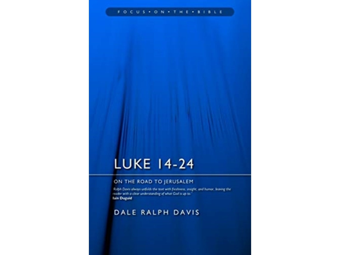 Luke 14-24 de Dale Ralph Davis (Inglés)