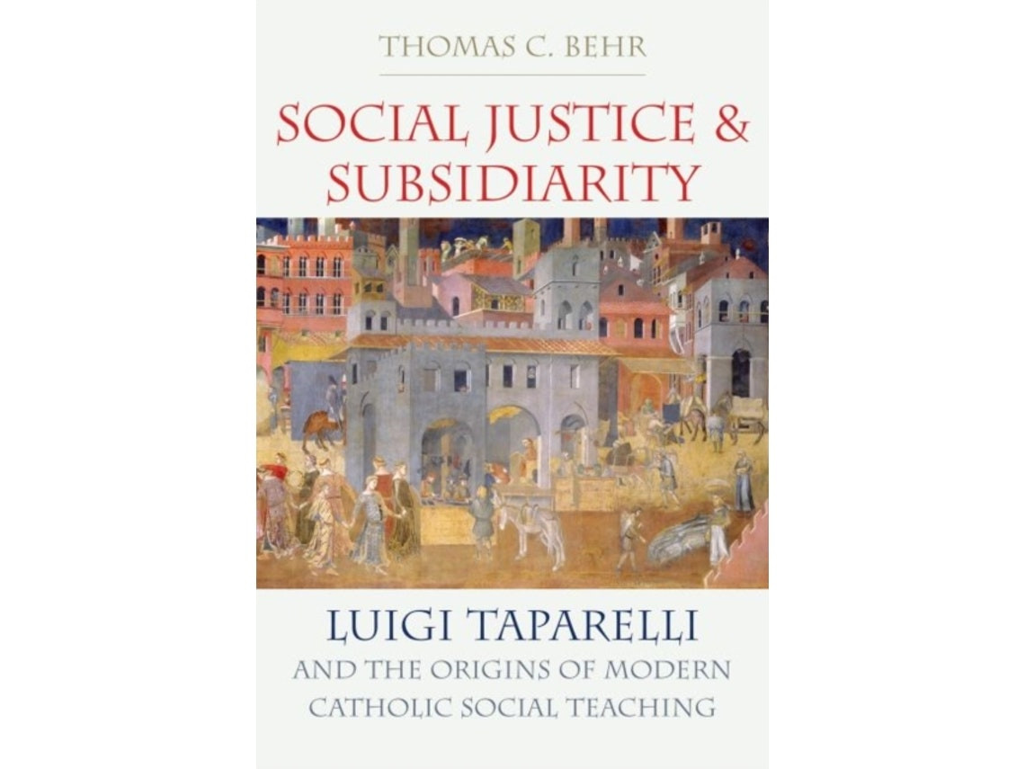 Social Justice and Subsidiarity de Thomas C. Behr (Inglés)