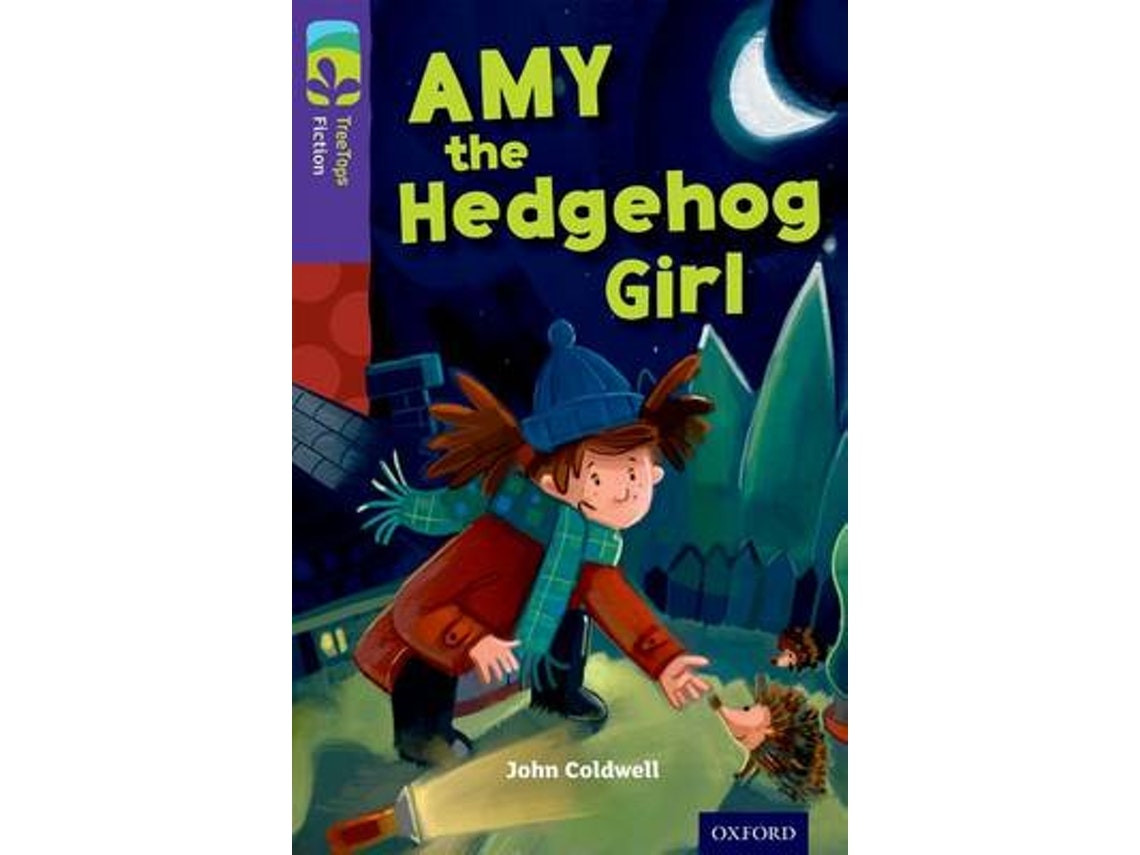 Oxford Reading Tree Treetops Fiction: Amy the Hedgehog Girl de John Coldwell (Inglés)