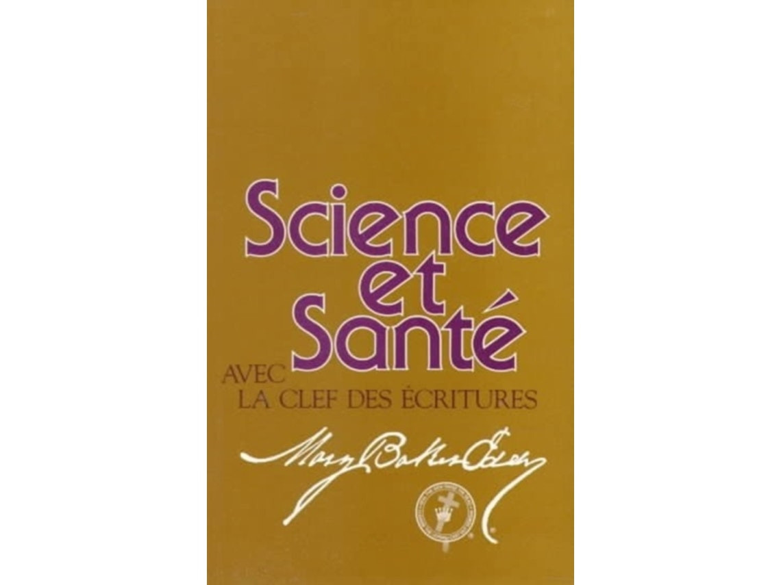 Science and Health with Key to the Scriptures de Mary Baker Eddy (Francés)