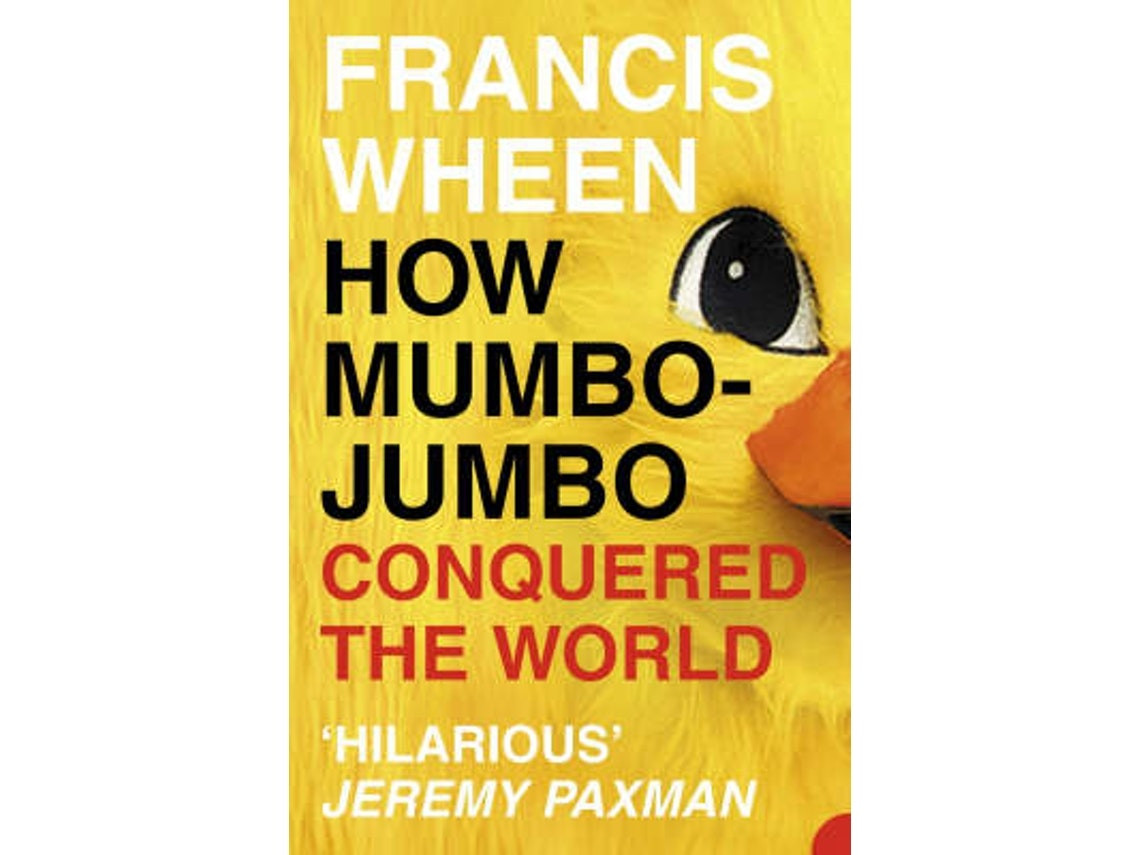 How Mumbo-Jumbo Conquered the World de Francis Wheen (Inglés)