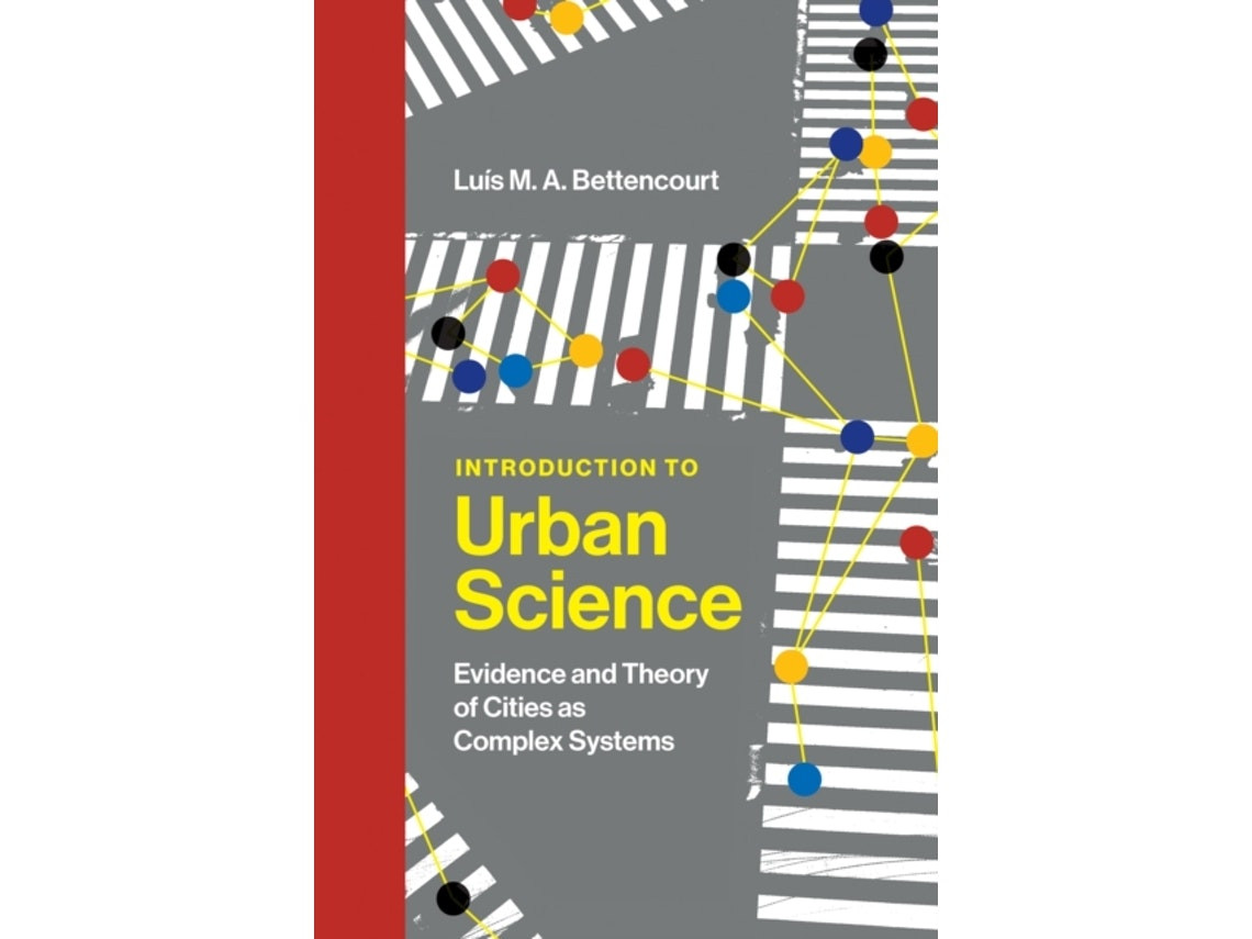 Introduction to Urban Science de Luis M. A. Bettencourt (Inglés)