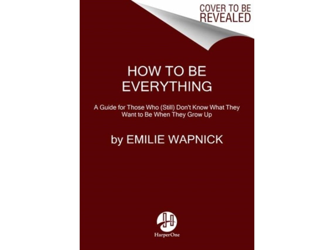 How to Be Everything by Emilie Wapnick (English)