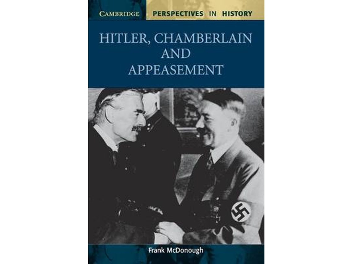 Hitler, Chamberlain and Appeasement de Frank McDonough (Inglés)
