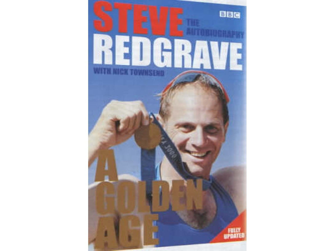 Steve Redgrave: A Golden Age de Nick Townsend y Steven Redgrave (Inglés)
