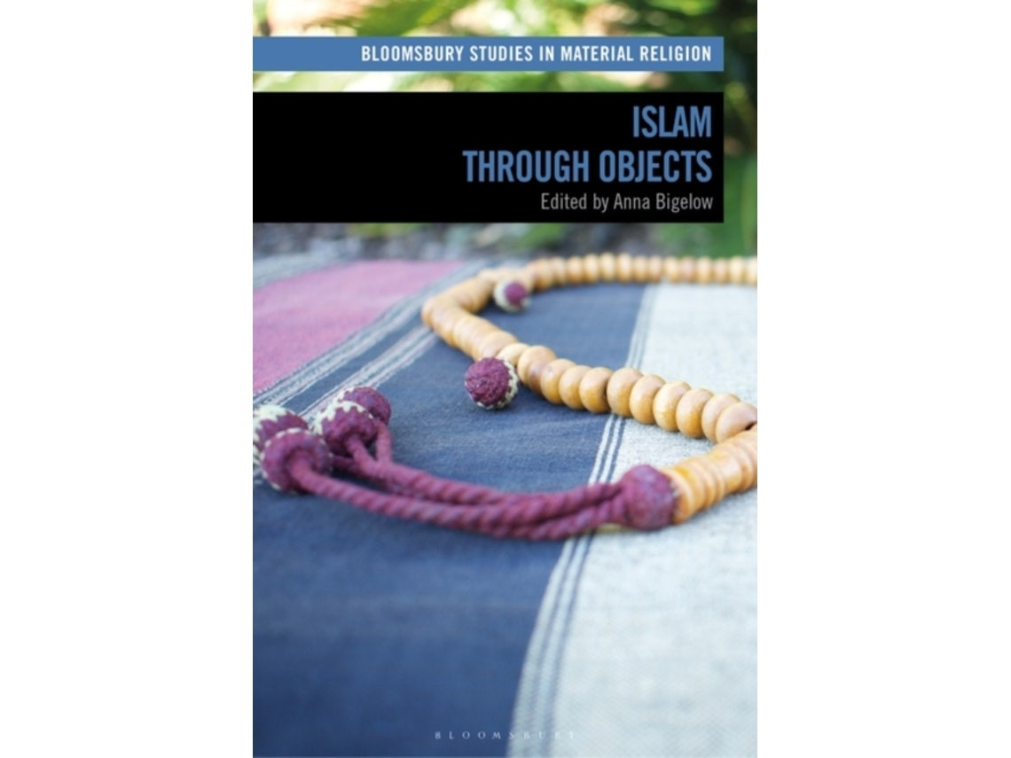Islam Through Objects de Edited by Anna Bigelow (Inglés)