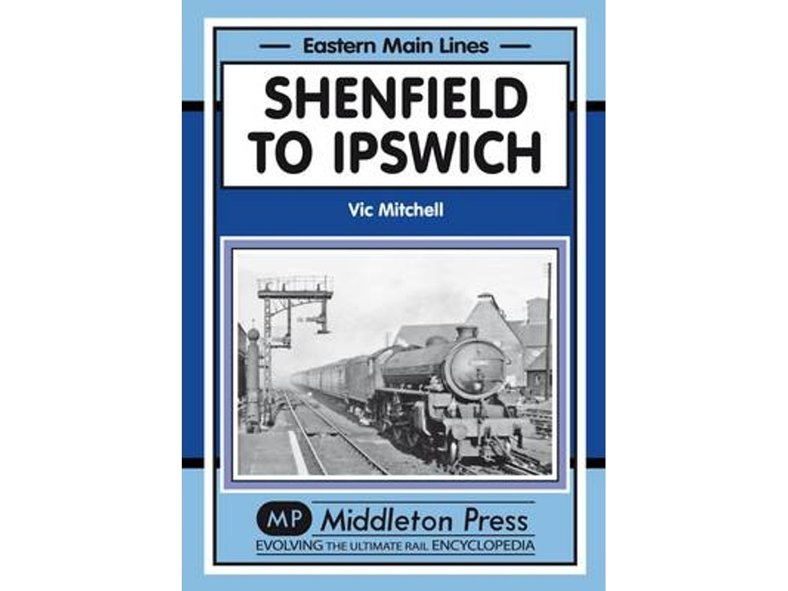 Shenfield to Ipswich de Vic Mitchell (Inglés)