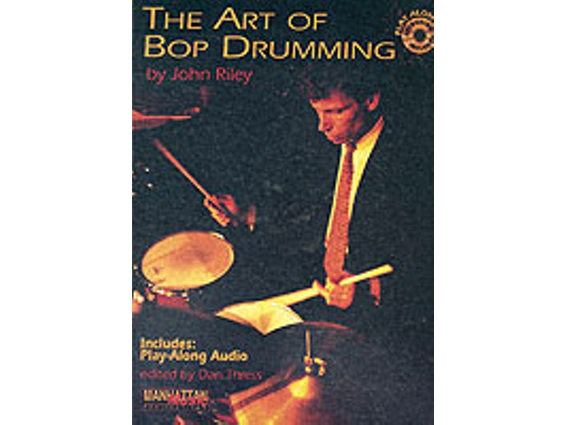 The Art of Bop Drumming de John Riley (Inglés)