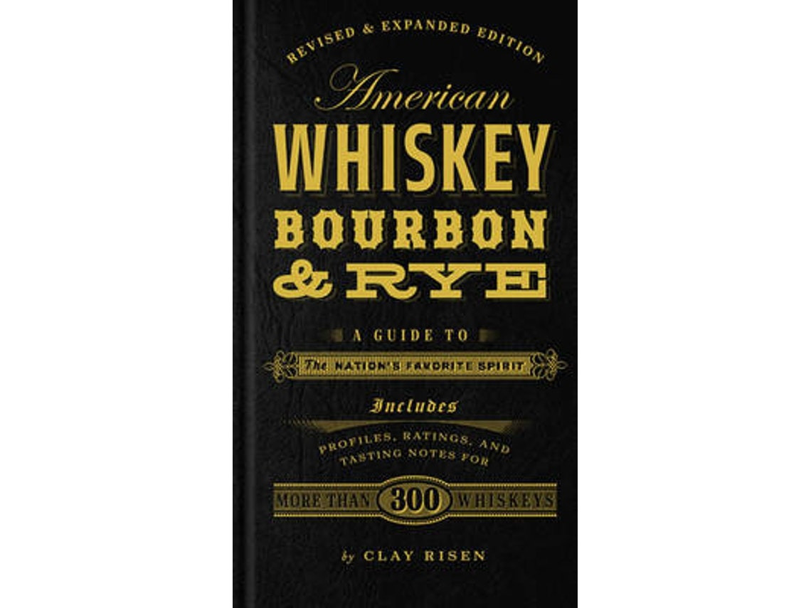 American Whiskey Bourbon and Rye de Clay Risen (Inglés)