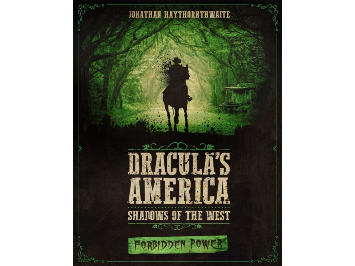 Dracula's America: Shadows of the West — Forbidden Power de Jonathan Haythornthwaite (Inglés)