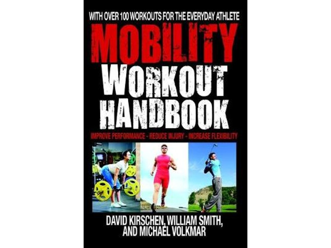The Mobility Workout Handbook de William Smith, David Kirschen y Michael Volkmar (Inglés)