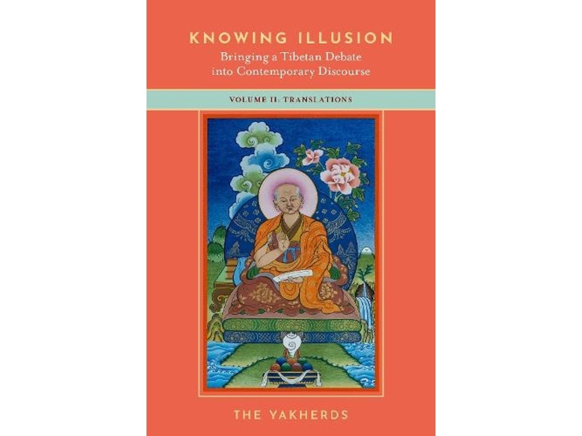 Knowing Illusion by The (A collective of scholars in Philosphy and Buddhist studies) Yakherds (English)