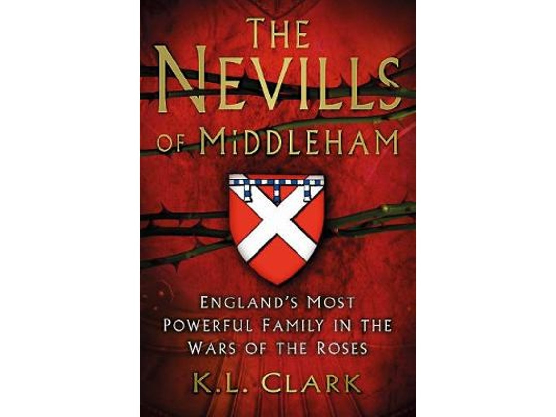 The Nevills of Middleham de K.L. Clark (Inglés)