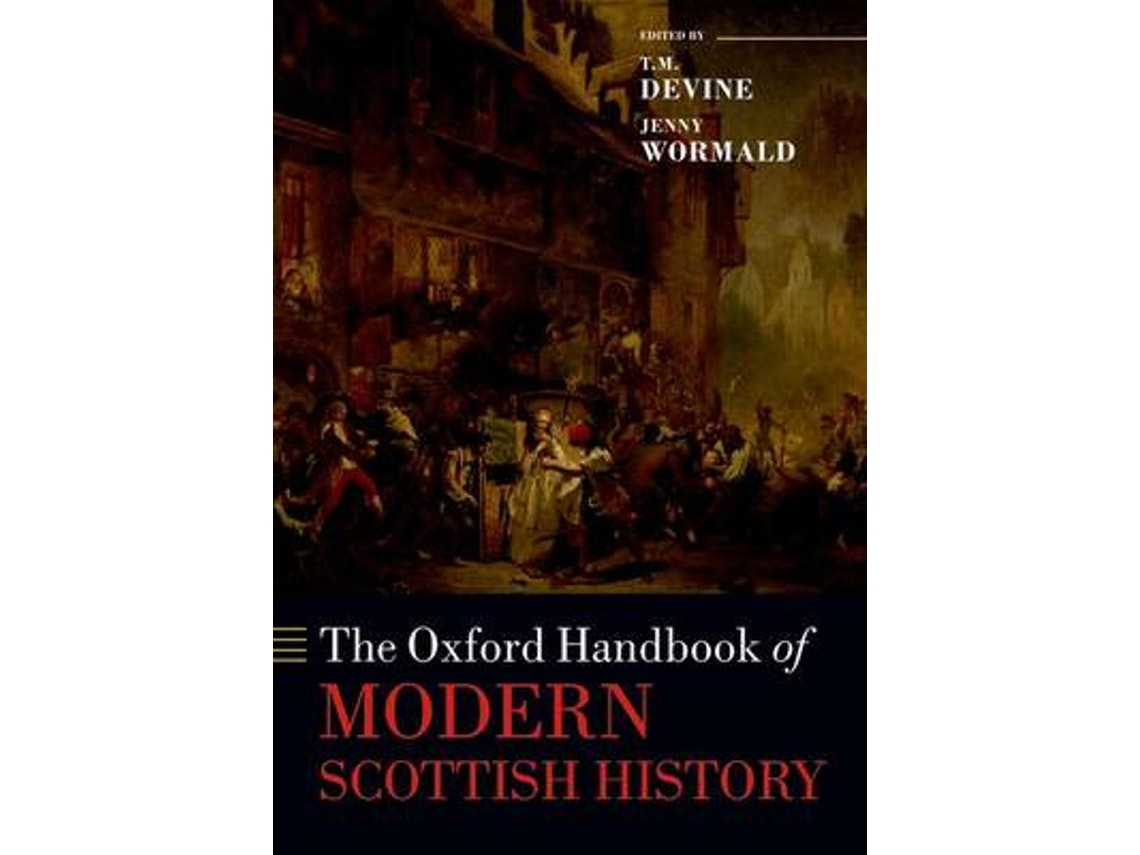 The Oxford Handbook of Modern Scottish History por Edited by T M Devine y Jenny Wormald (Inglés)
