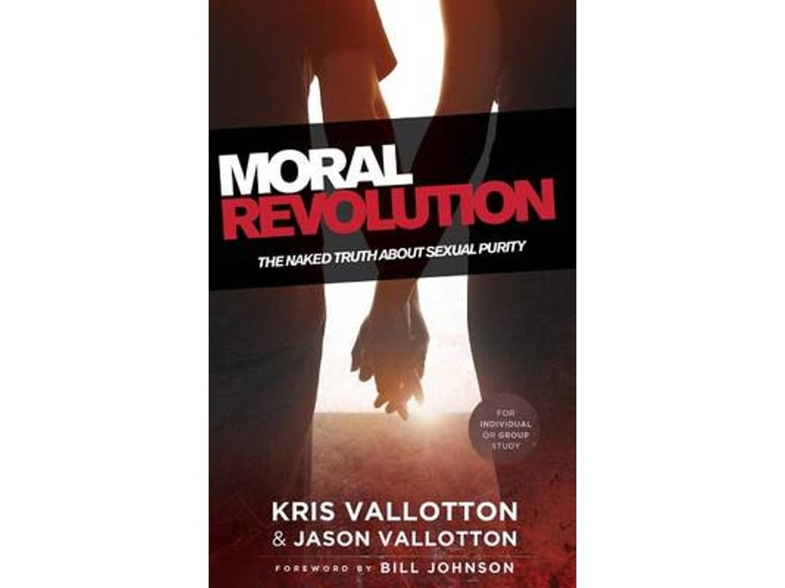 Moral Revolution de Kris Vallotton, Jason Vallotton y Bill Johnson (Inglés)