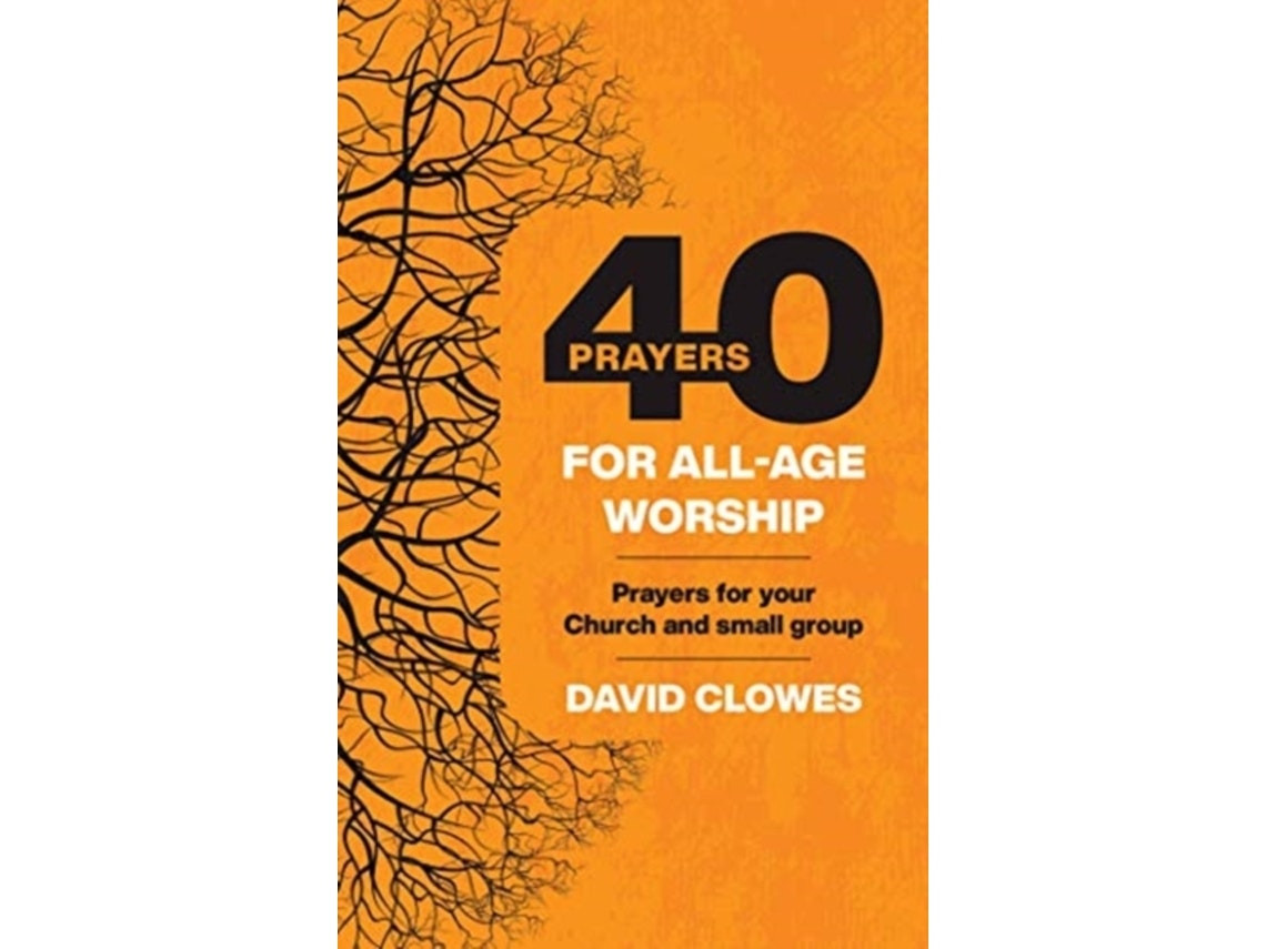 40 Prayers for All-Age Worship de David Clowes (Inglés)