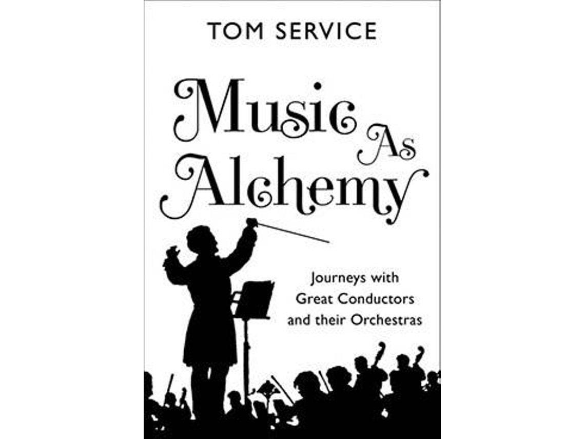 Music as Alchemy by Tom Service (English)